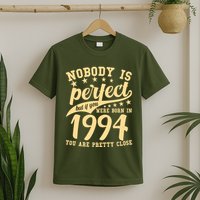 Nobody Is Perfect Born In 1994 30th Birthday T-Shirt
