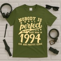 Nobody Is Perfect Born In 1994 30th Birthday T-Shirt