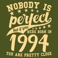 Nobody Is Perfect Born In 1994 30th Birthday T-Shirt