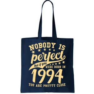 Nobody Is Perfect Born In 1994 30th Birthday Tote Bag