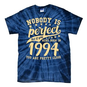 Nobody Is Perfect Born In 1994 30th Birthday Tie-Dye T-Shirt