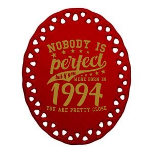 Nobody Is Perfect Born In 1994 30th Birthday Ceramic Oval Ornament