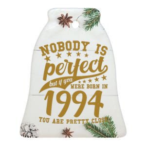 Nobody Is Perfect Born In 1994 30th Birthday Ceramic Bell Ornament