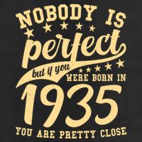 Nobody Is Perfect Born In 1935 90th Birthday Cool Comfort Performance Bucket Hat