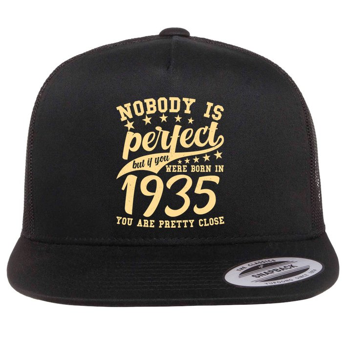 Nobody Is Perfect Born In 1935 90th Birthday Flat Bill Trucker Hat