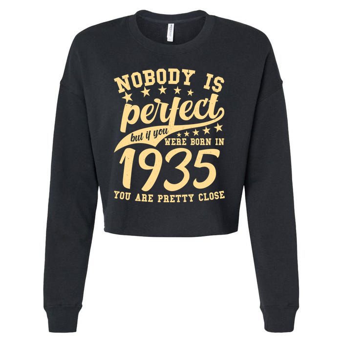 Nobody Is Perfect Born In 1935 90th Birthday Cropped Pullover Crew