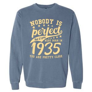 Nobody Is Perfect Born In 1935 90th Birthday Garment-Dyed Sweatshirt