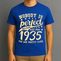 Nobody Is Perfect Born In 1935 90th Birthday T-Shirt
