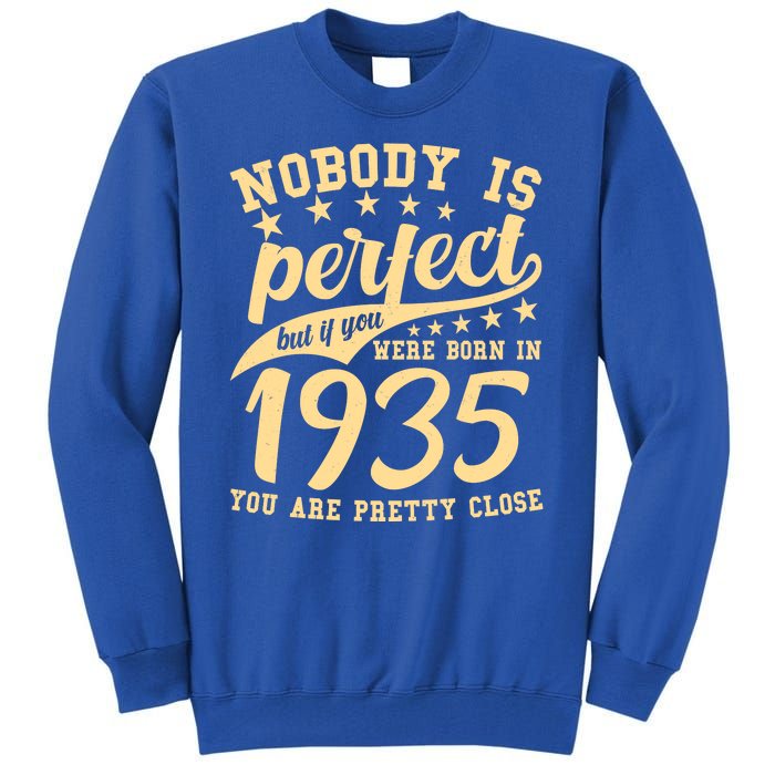 Nobody Is Perfect Born In 1935 90th Birthday Tall Sweatshirt