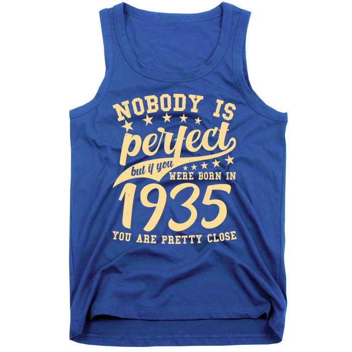 Nobody Is Perfect Born In 1935 90th Birthday Tank Top