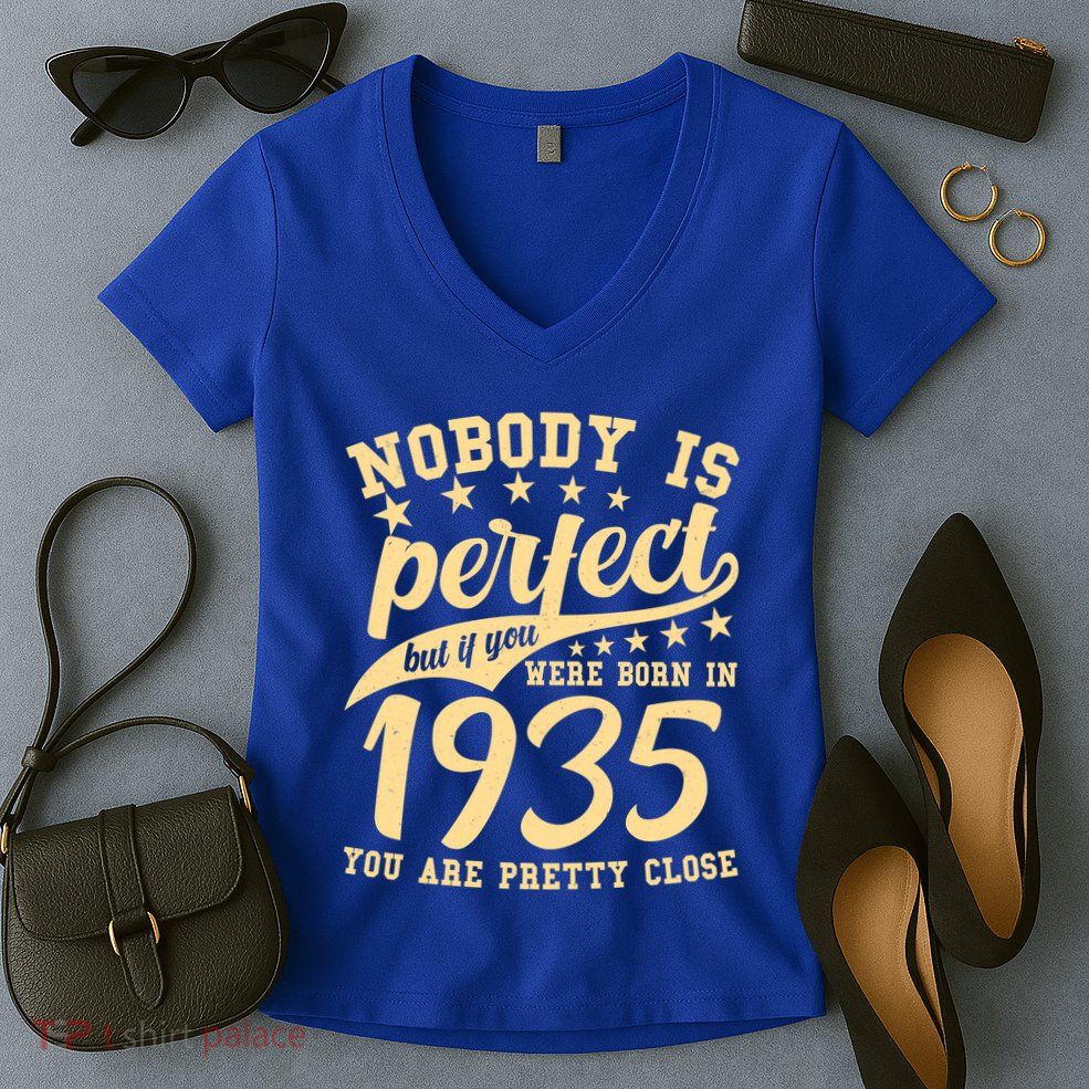 Nobody Is Perfect Born In 1935 90th Birthday Women's V-Neck T-Shirt
