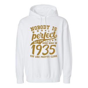 Nobody Is Perfect Born In 1935 90th Birthday Garment-Dyed Fleece Hoodie