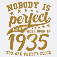Nobody Is Perfect Born In 1935 90th Birthday Garment-Dyed Sweatshirt