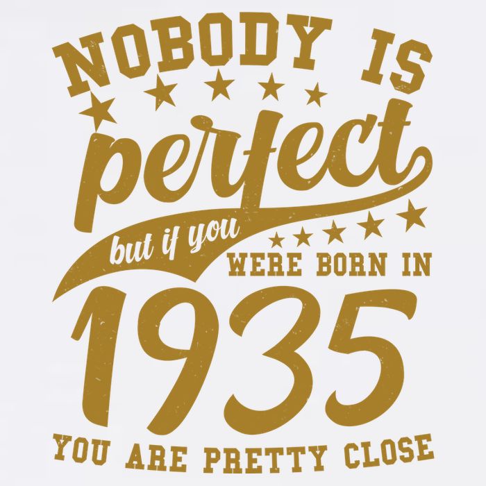 Nobody Is Perfect Born In 1935 90th Birthday Garment-Dyed Sweatshirt