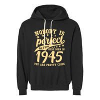 Nobody Is Perfect Born In 1945 80th Birthday Garment-Dyed Fleece Hoodie