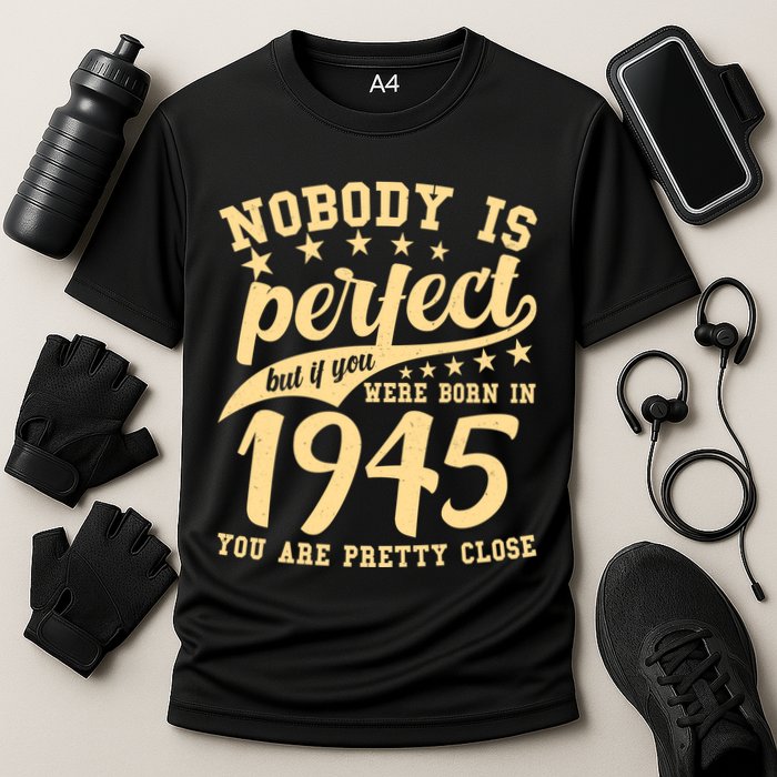 Nobody Is Perfect Born In 1945 80th Birthday Performance Shirt