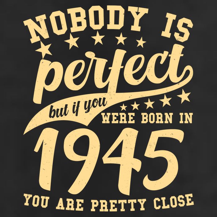 Nobody Is Perfect Born In 1945 80th Birthday Hat