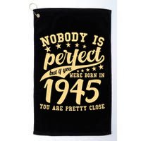 Nobody Is Perfect Born In 1945 80th Birthday Golf Towel
