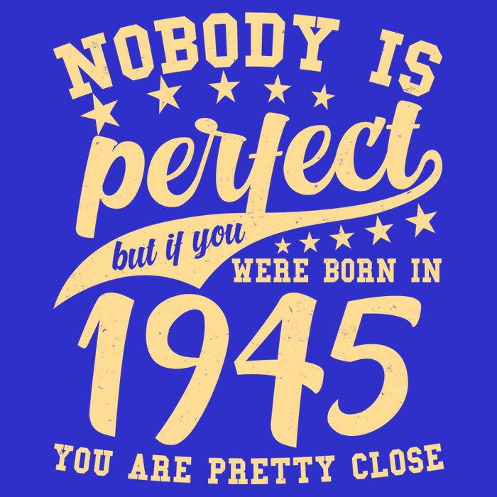 Nobody Is Perfect Born In 1945 80th Birthday Sweatshirt