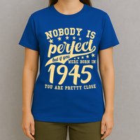 Nobody Is Perfect Born In 1945 80th Birthday T-Shirt