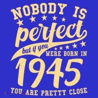 Nobody Is Perfect Born In 1945 80th Birthday Tall T-Shirt