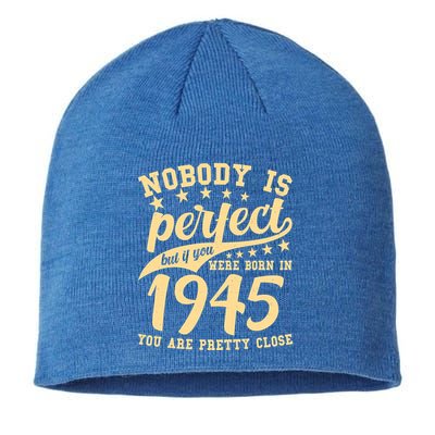 Nobody Is Perfect Born In 1945 80th Birthday Sustainable Beanie