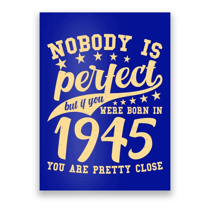 Nobody Is Perfect Born In 1945 80th Birthday Poster