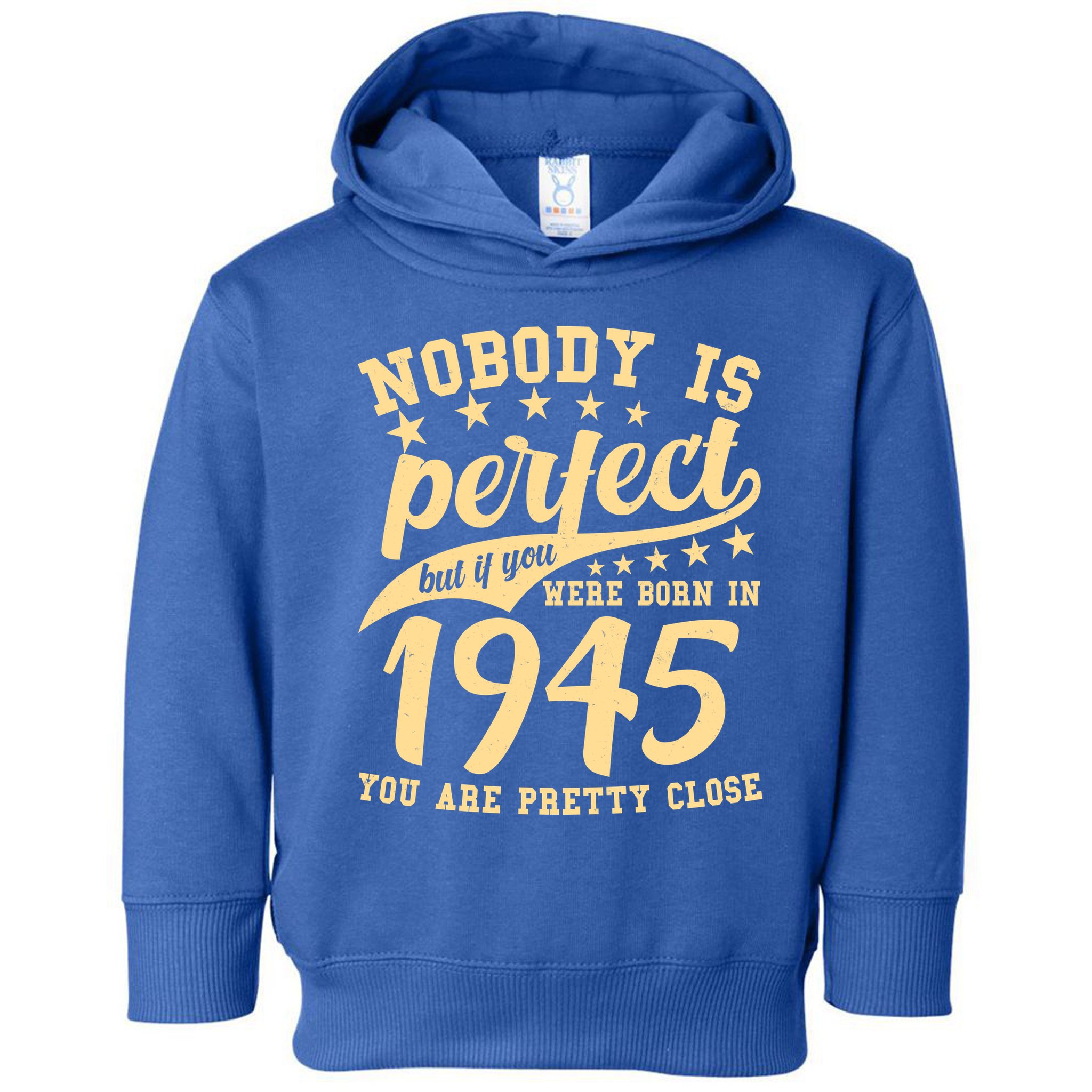 Nobody Is Perfect Born In 1945 80th Birthday Toddler Hoodie