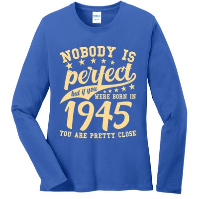 Nobody Is Perfect Born In 1945 80th Birthday Ladies Long Sleeve Shirt