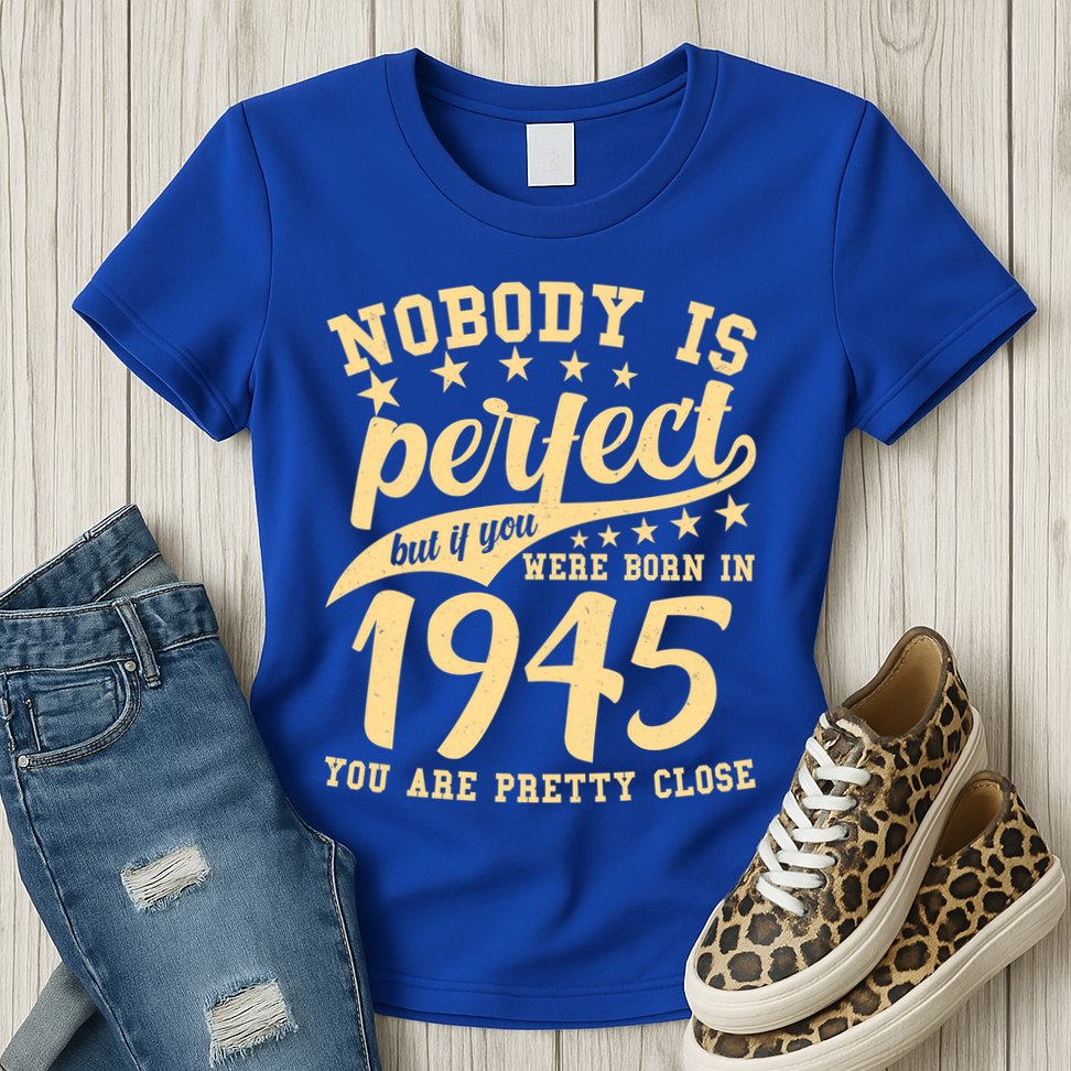 Nobody Is Perfect Born In 1945 80th Birthday Womens T-Shirt
