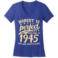 Nobody Is Perfect Born In 1945 80th Birthday Women's V-Neck T-Shirt
