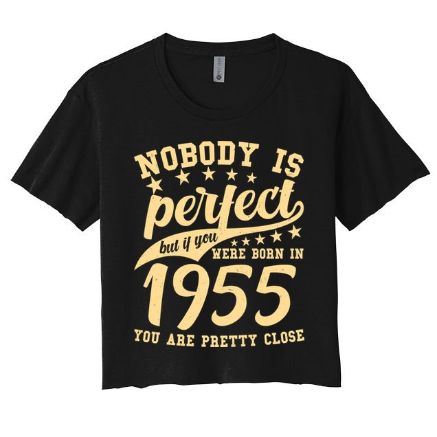 Nobody Is Perfect Born In 1955 70th Birthday Crop Top