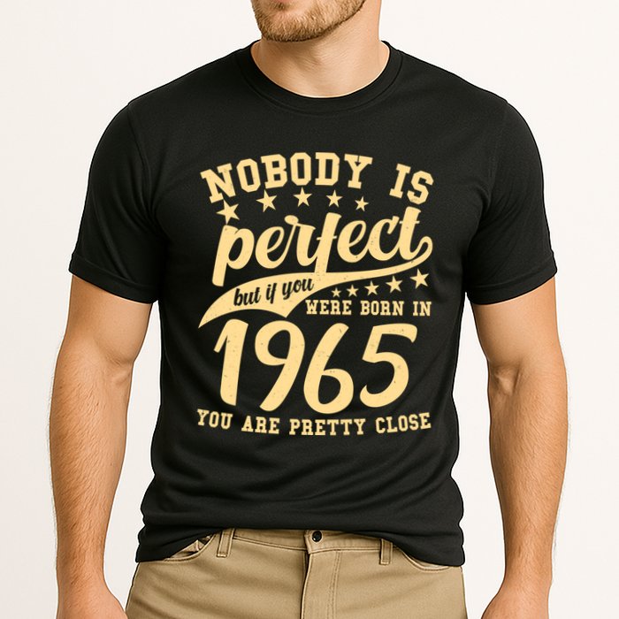 Nobody Is Perfect Born In 1965 60th Birthday Performance Shirt