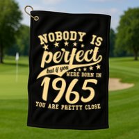 Nobody Is Perfect Born In 1965 60th Birthday Golf Towel