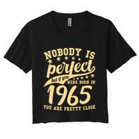 Nobody Is Perfect Born In 1965 60th Birthday Crop Top
