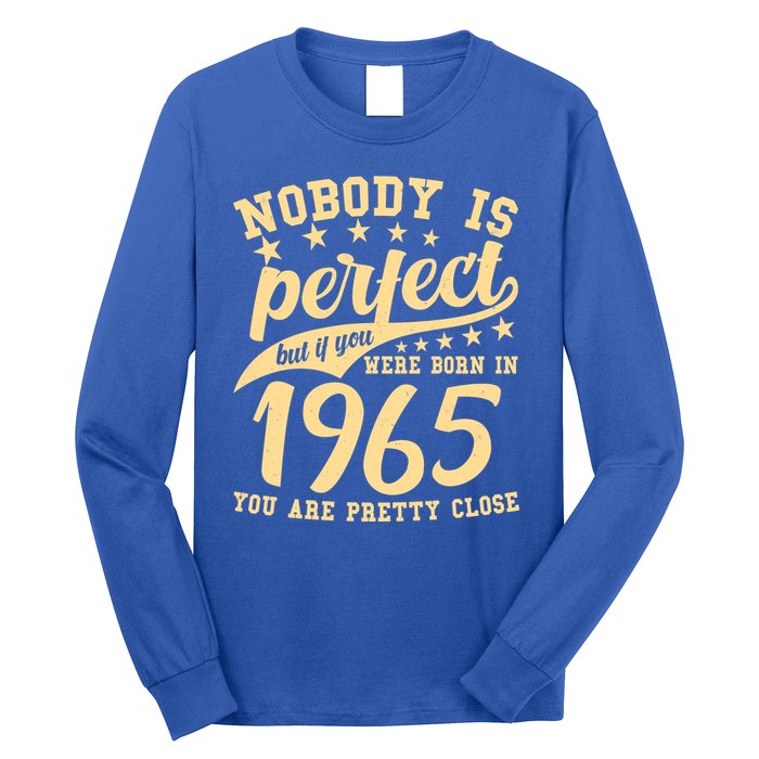 Nobody Is Perfect Born In 1965 60th Birthday Long Sleeve Shirt