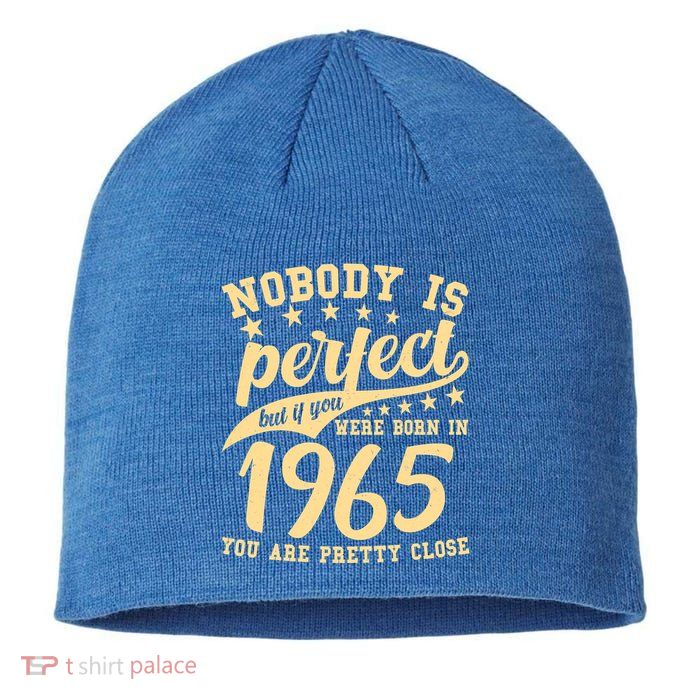 Nobody Is Perfect Born In 1965 60th Birthday Sustainable Beanie