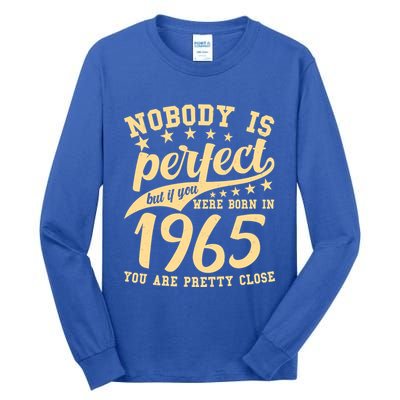 Nobody Is Perfect Born In 1965 60th Birthday Tall Long Sleeve T-Shirt