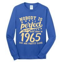 Nobody Is Perfect Born In 1965 60th Birthday Tall Long Sleeve T-Shirt