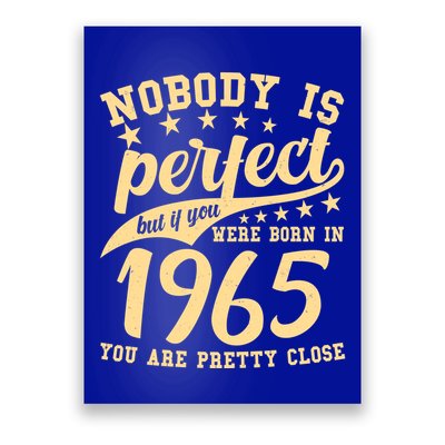 Nobody Is Perfect Born In 1965 60th Birthday Poster