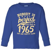 Nobody Is Perfect Born In 1965 60th Birthday Toddler Long Sleeve Shirt