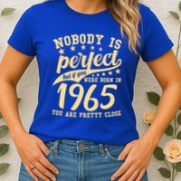Nobody Is Perfect Born In 1965 60th Birthday Womens T-Shirt