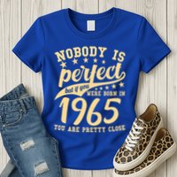 Nobody Is Perfect Born In 1965 60th Birthday Womens T-Shirt