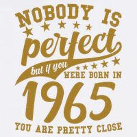 Nobody Is Perfect Born In 1965 60th Birthday Garment-Dyed Sweatshirt