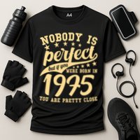 Nobody Is Perfect Born In 1975 50th Birthday Cooling Performance Crew T-Shirt