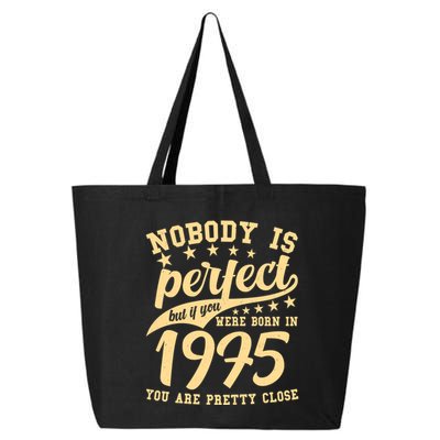 Nobody Is Perfect Born In 1975 50th Birthday 25L Jumbo Tote