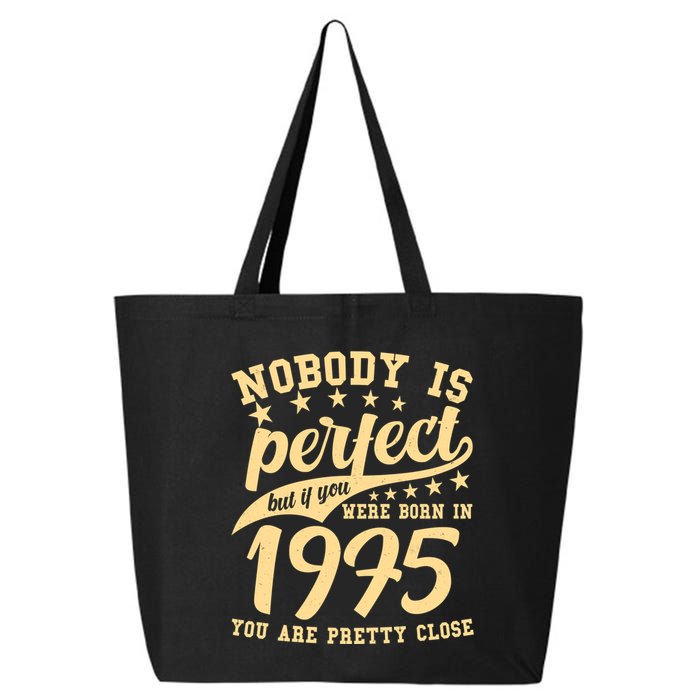 Nobody Is Perfect Born In 1975 50th Birthday 25L Jumbo Tote