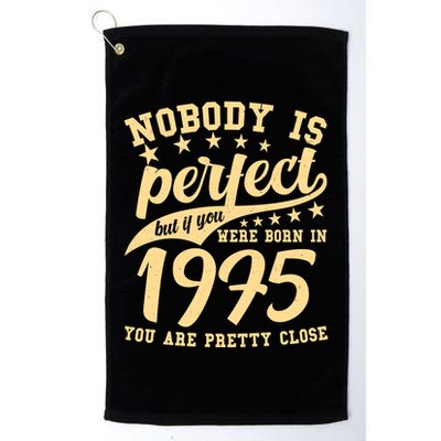 Nobody Is Perfect Born In 1975 50th Birthday Golf Towel