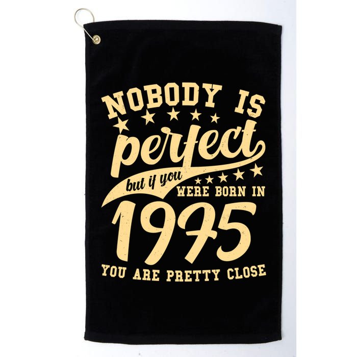 Nobody Is Perfect Born In 1975 50th Birthday Golf Towel