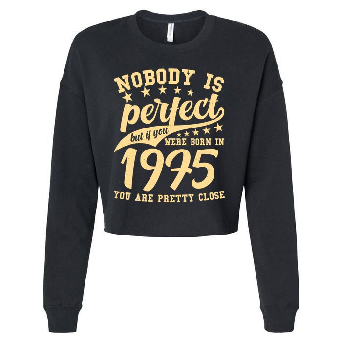 Nobody Is Perfect Born In 1975 50th Birthday Cropped Pullover Crew